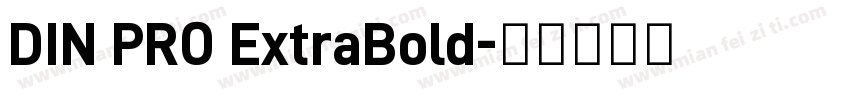 DIN PRO ExtraBold字体转换